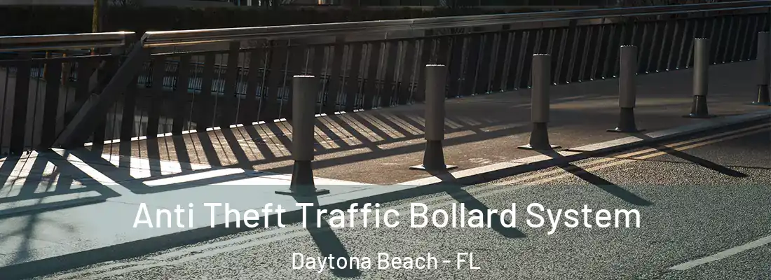  Anti Theft Traffic Bollard System Daytona Beach - FL