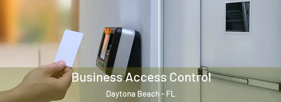 Business Access Control Daytona Beach - FL