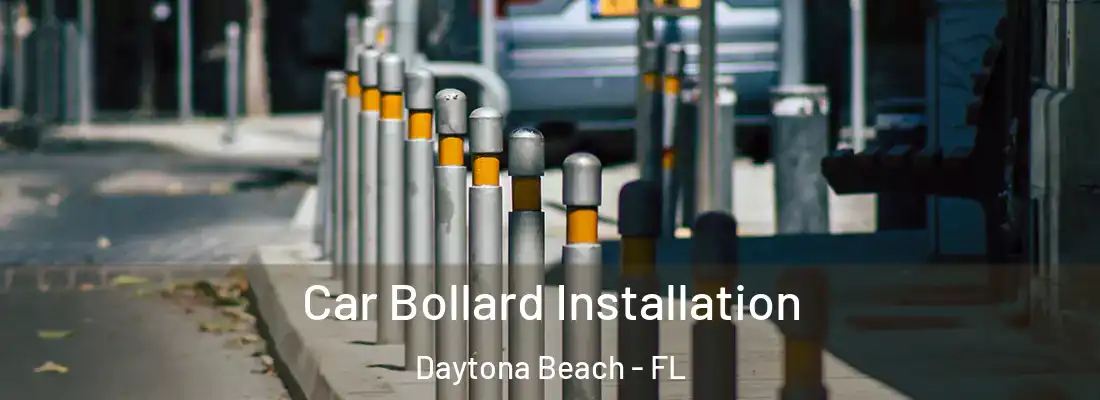  Car Bollard Installation Daytona Beach - FL