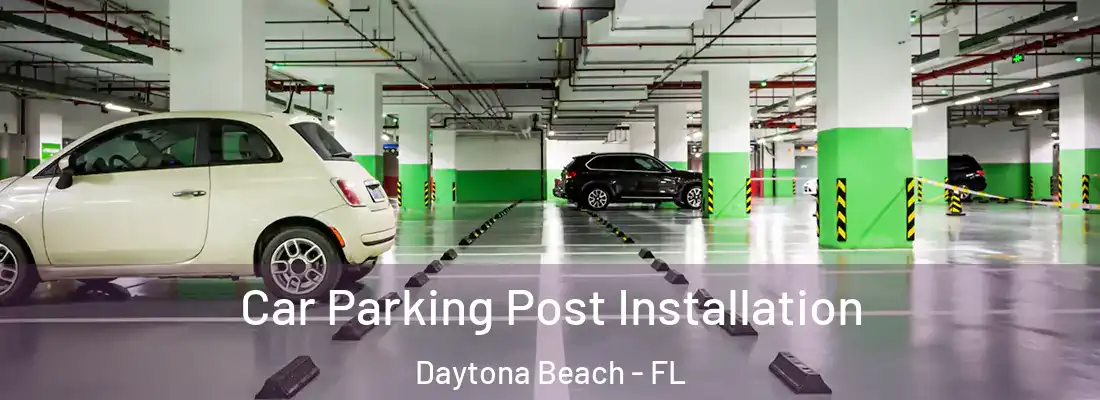  Car Parking Post Installation Daytona Beach - FL