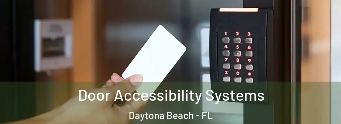 Door Accessibility Systems Daytona Beach - FL