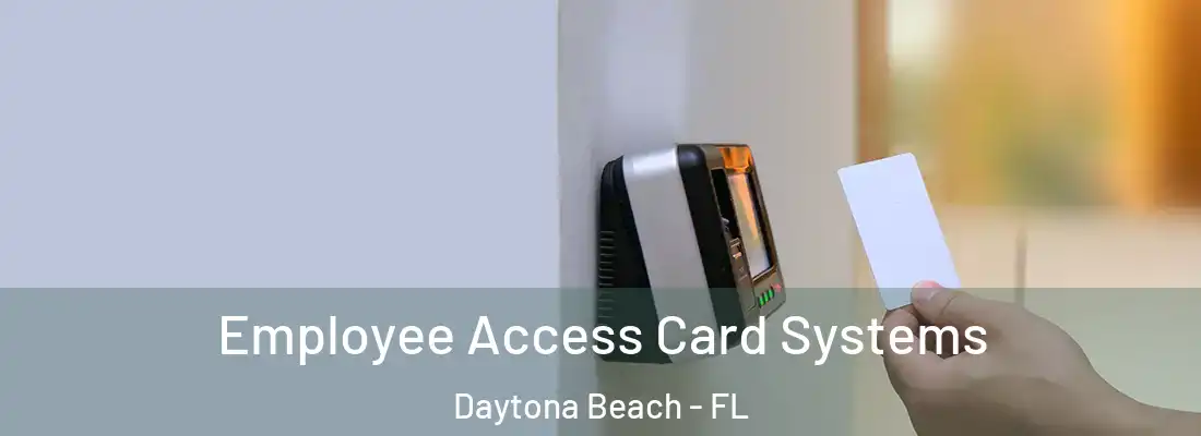 Employee Access Card Systems Daytona Beach - FL