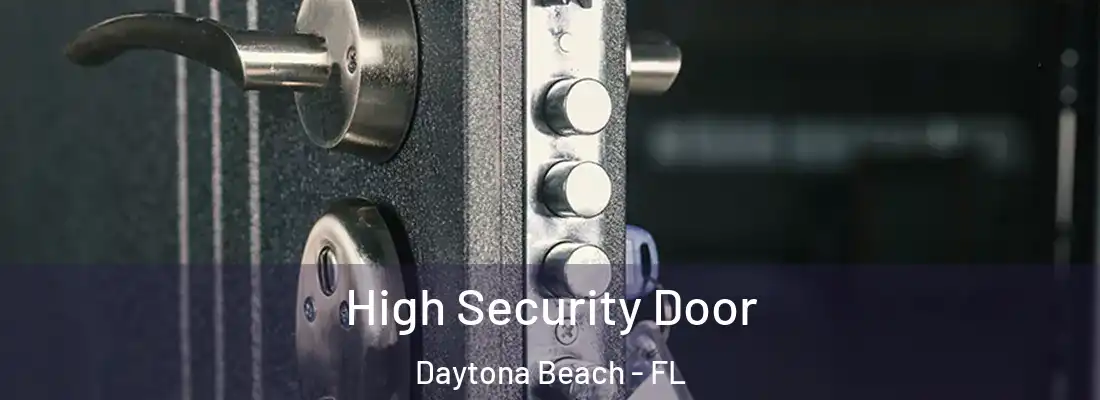  High Security Door Daytona Beach - FL