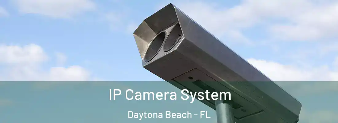  IP Camera System Daytona Beach - FL