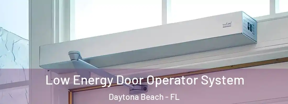 Low Energy Door Operator System Daytona Beach - FL