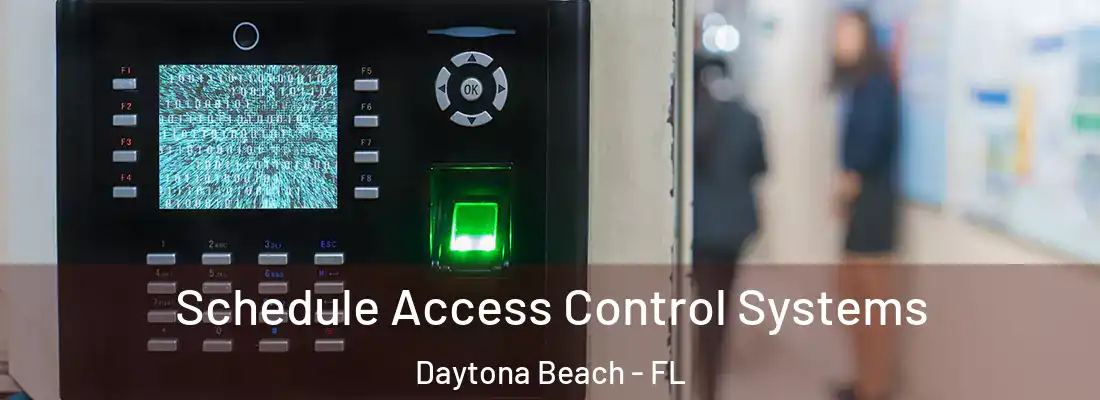 Schedule Access Control Systems Daytona Beach - FL