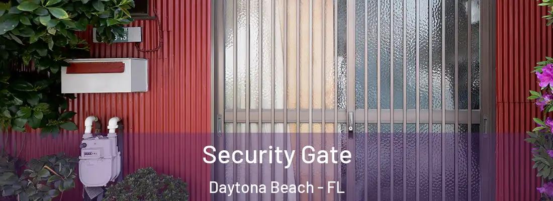 Security Gate Daytona Beach - FL