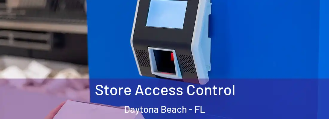  Store Access Control Daytona Beach - FL