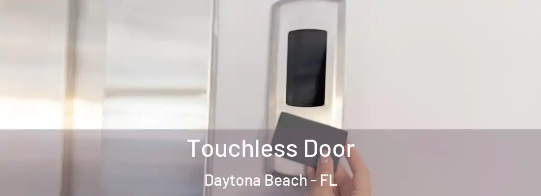  Touchless Door Daytona Beach - FL